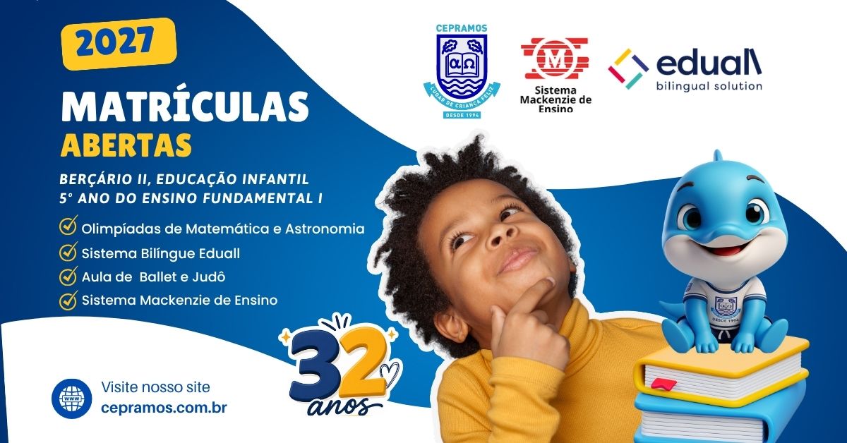 Matrículas 2027 abertas no Colégio CEPRAMOS — Berçário II, Educação Infantil e Ensino Fundamental I, Sistema Mackenzie de Ensino, Programa Bilíngue Edify, Sala Maker e estrutura física moderna
